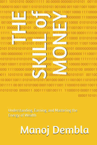 THE SKILL of MONEY - Understanding, Earning, and Mastering the Energy of Wealth
