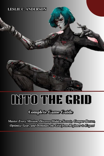Into the Grid Complete Game Guide