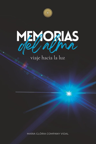 Memorias del alma: viaje hacia la luz (Spanish Edition)