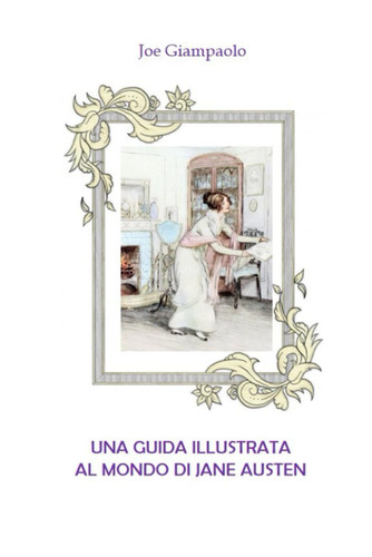 Una guida illustrata al mondo di Jane Austen