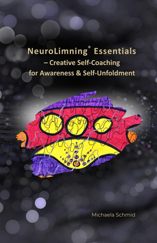 NeuroLimning(R) Essentials - Creative Self-Coaching for Awareness & Self-Unfoldment - With Pen and Paper Towards Self-Insight, Transformation & Inner Clarity