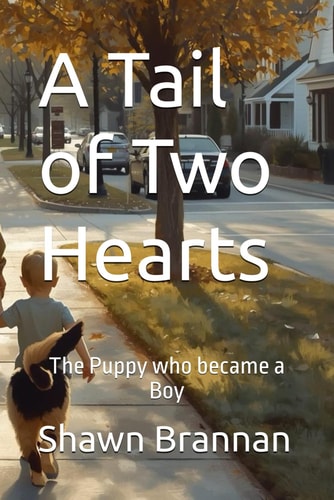 A Tail of Two Hearts - The Puppy who Became a Boy