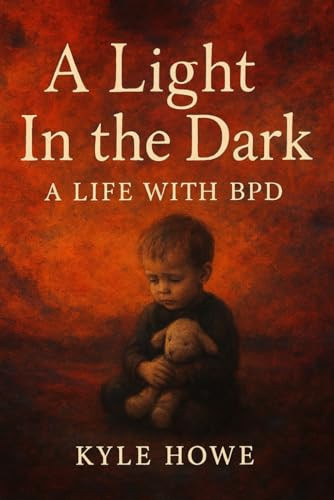 A Light In The Dark, A Life With BPD
