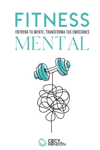 Fitness Mental - Entrena tu mente, tranforma tus emociones