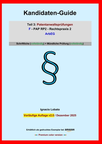 Kandidaten-Guide - F - RP2 | Rechtspraxis 2: ArbEG (Kandidaten-Guide (vorläufig)) (German Edition)
