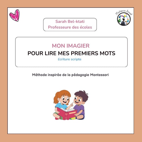 Mon imagier "pour lire mes premiers mots" - écriture scripte: Méthode inspirée de la pédagogie Montessori