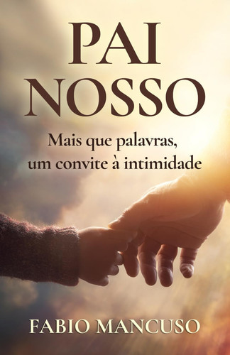Pai Nosso - Mais que palavras, um convite à intimidade