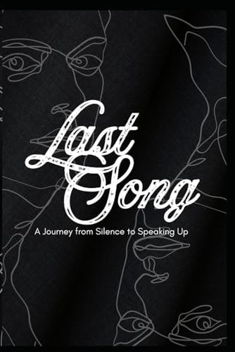 Last Song: A Journey from Silence to Speaking up