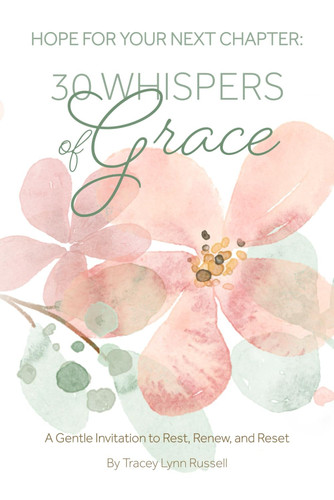 Hope For Your Next Chapter: 30 Whispers of Grace: A Gentle Invitation to Rest, Renew and Reset