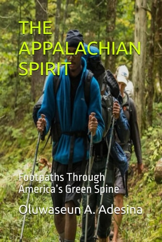 The Appalachian Spirit - Footpaths Through America's Green Spine