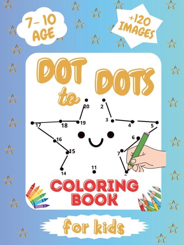 DOT TO DOTS: COLORING BOOK FOR KIDS