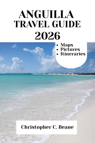 Anguilla Travel Guide 2026