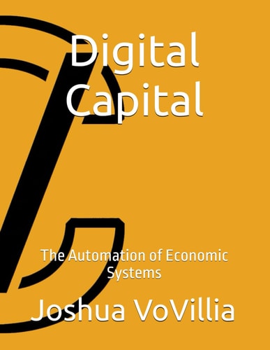 Digital Capital - The Automation of Economic Systems