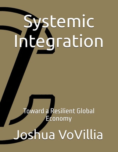 Systemic Integration - Toward a Resilient Global Economy