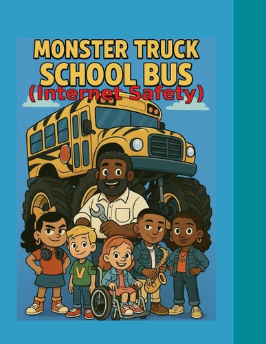 Monster truck school bus: Internet safety