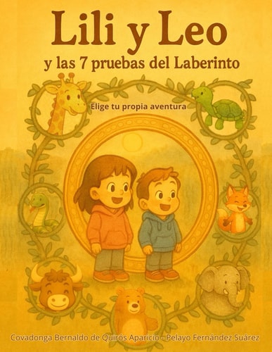 Lili y Leo y las 7 pruebas del Laberinto: Una aventura interactiva para aprender a ahorrar, gastar e invertir con sabiduría (Las aventuras de Lili y Leo con el dinero)