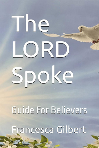 The LORD Spoke: Guide For Believers