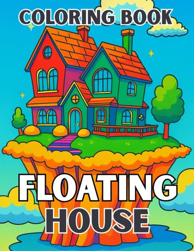 Floating House Coloring Book for All Ages: Relaxing Floating Homes, Lakeside Cabins, and Peaceful Water Landscape Scenes for Stress Relief and Creativity