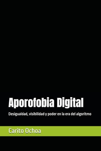 Aporofobia Digital: Desigualdad, visibilidad y poder en la era del algoritmo (Spanish Edition)