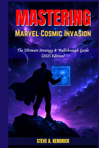 Mastering Marvel Cosmic Invasion: The Ultimate Strategy & Walkthrough Guide (2025 Edition)
