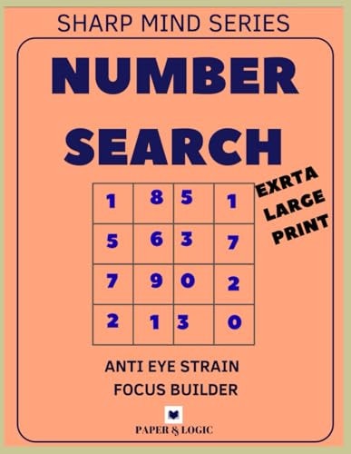 Large Print Number Search for Seniors: Large Print Puzzles for Focus & Attention | Relaxing Brain Games for Seniors (Sharp Mind Series)