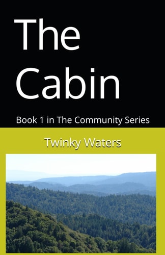 The Cabin - Book 1 in The Community Series