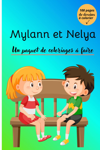 MYLANN ET NELYA: UN PAQUET DE COLORIAGES A FAIRE (French Edition)