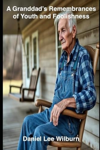 A Granddad's Remembrance of Youth and Foolishness