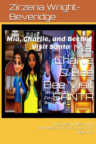 Mia, Charlie & Bee Bee Visit SANTA: The Queen in Me and My Bumblebee visit Santa Claus in the magical jet