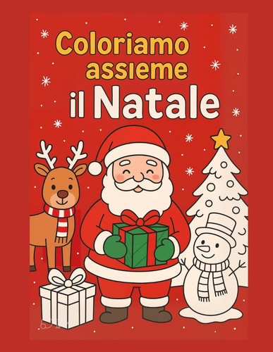 Coloriamo assieme il Natale: Libro da colorare per bambini dai 3 ai 9 anni (Italian Edition)