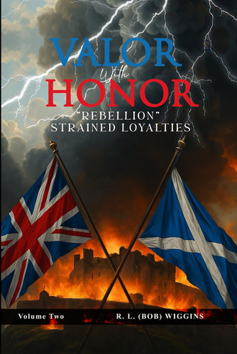 VALOR WITH HONOR: REBELLION STRAINED LOYALTIES
