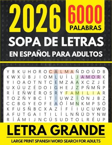 2026 Sopa De Letras En Español Para Adultos: 6000 Palabras Letra Grande (Spanish Edition)