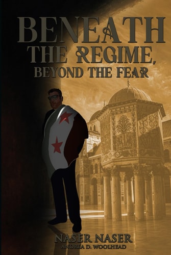 Beneath the Regime, Beyond the Fear