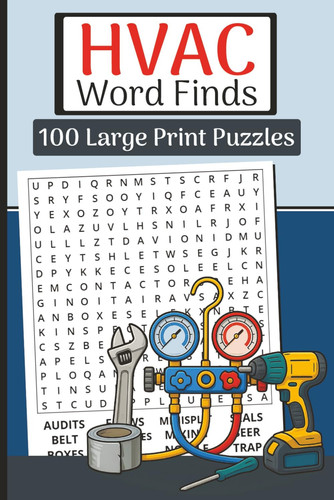 HVAC Word Finds Book (Large Print, 6×9): 100 Trade Word Search Puzzles: Tools, parts, airflow, refrigeration & safety | 3000 words