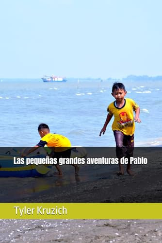 Las pequeñas grandes aventuras de Pablo (Spanish Edition)