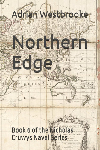 Northern Edge: Book 6 of the Nicholas Cruwys Naval Series