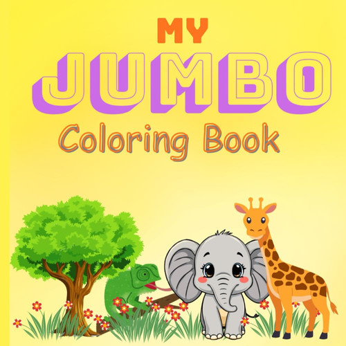 My Jumbo Coloring Book: Big, Simple Pictures and Easy Word Tracing: My Jumbo Coloring Book: Bold, Easy-to-Color Images