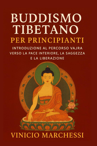 BUDDISMO TIBETANO PER PRINCIPIANTI (Italian Edition)