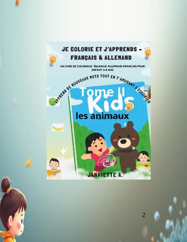 JE COLORIE ET J´APPRENDS FRANCAIS ET ALLEMAND TOME II: UN LIVRE DE COLORIAGE BILLINGUE ALLEMAND-FRANCAIS POUR ENFANTDE 3-8 ANS (French Edition)