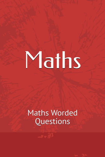 Maths: Maths Worded Questions