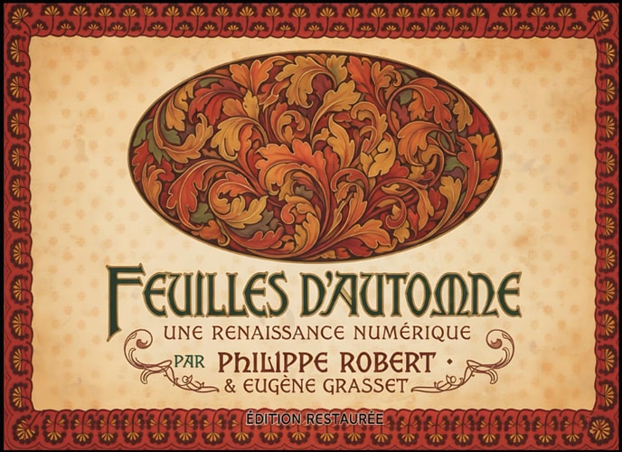Feuilles d'Automne : Le Trésor Art Nouveau Restauré de Philippe Robert & Eugène Grasset (International Modern Art Movements) (French Edition)