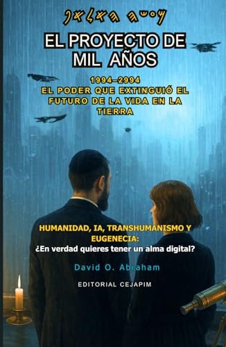 El proyecto de mil años (1994-2994): El poder que extinguió el futuro de la vida en la Tierra (Spanish Edition)