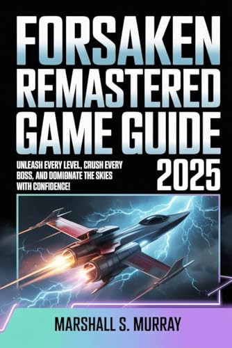 Forsaken Remastered Game Guide 2025: Unleash Every Level, Crush Every Boss, and Dominate the Skies with Confidence!