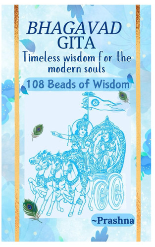 Bhagavad Gita - Timeless Wisdom for the Modern Souls - 108 Beads of Wisdom