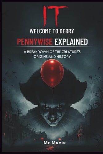IT: Welcome to Derry – Pennywise Explained: A Breakdown of the Creature's Origins and History