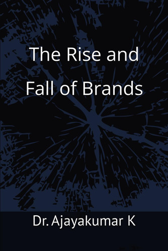 The Rise and Fall of Brands