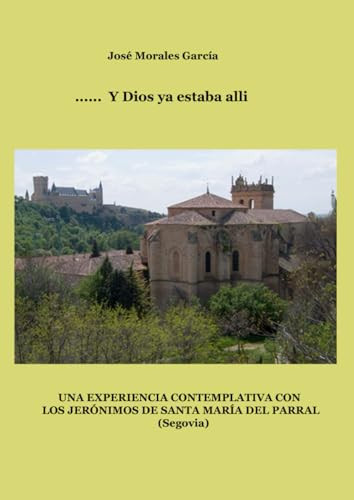 Una experiencia contemplativa: con Los Jerónimos de Santa María del Parral (Spanish Edition)