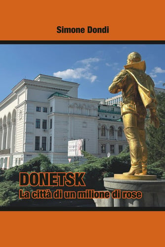 DONETSK: La città di un milione di rose (Italian Edition)