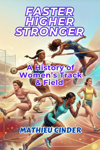 Faster, Higher, Stronger - A History of Women's Track & Field