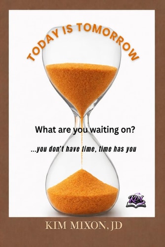 Today is Tomorrow: What are you waiting on?